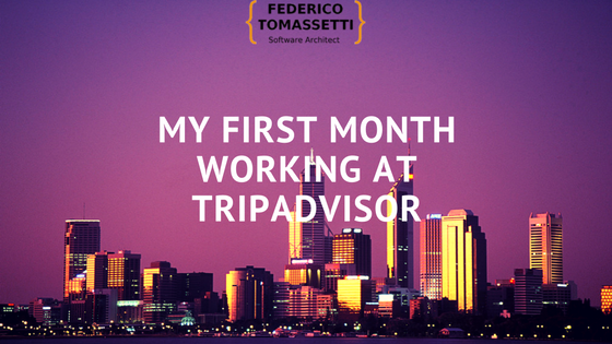 My first month working at TripAdvisor