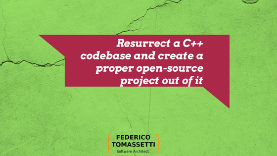 Resurrect a C++ codebase and create a proper open-source project out of it