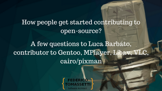 How people get started contributing to open-source_ A few questions to Luca Barbato, contributor to Gentoo, MPlayer, Libav, VLC, cairo_pixman