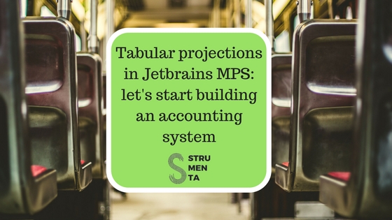 Tabular projections in Jetbrains MPS: let's start building an accounting system