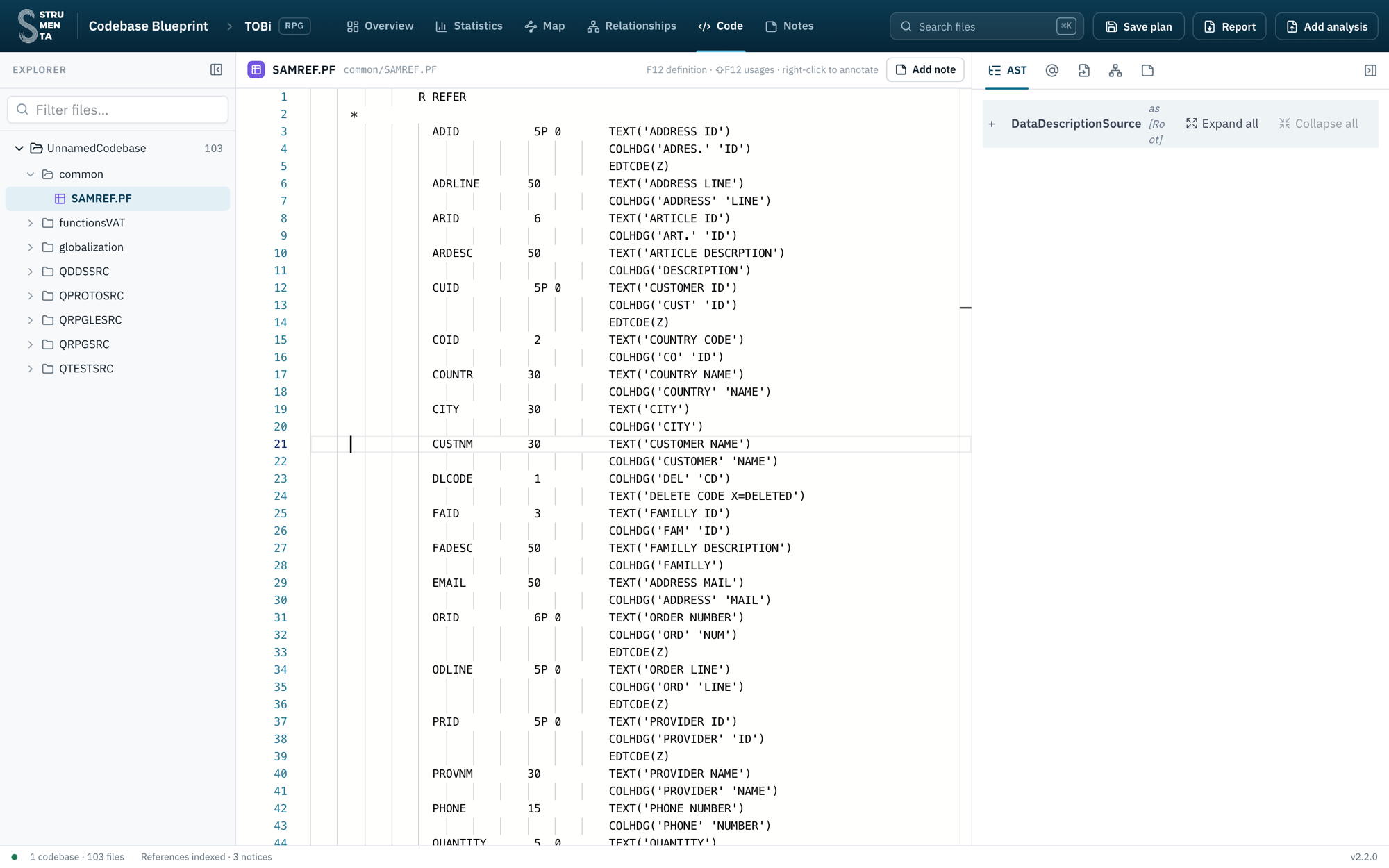 SAMREF.PF, line 21: CUSTNM 30, TEXT('CUSTOMER NAME')