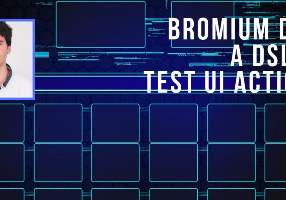 Bromium DSL: a DSL to test UI actions