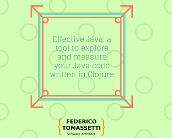 Effective Java: a tool to explore and measure your Java code written in Clojure