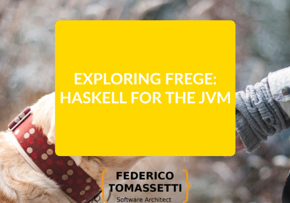 Exploring frege Haskell for the JVM