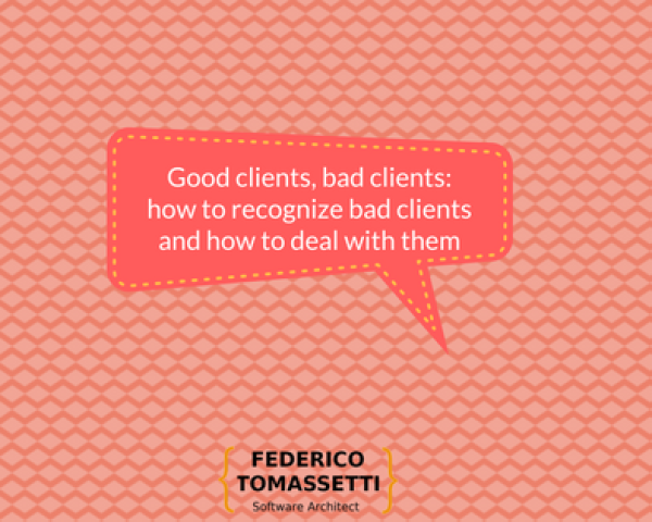 Good clients, bad clients: how to recognize bad clients and how to deal with them