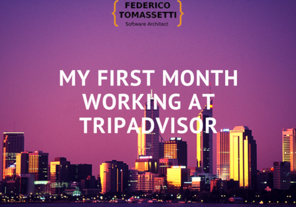 My first month working at TripAdvisor