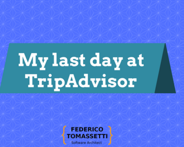 My last day at TripAdvisor