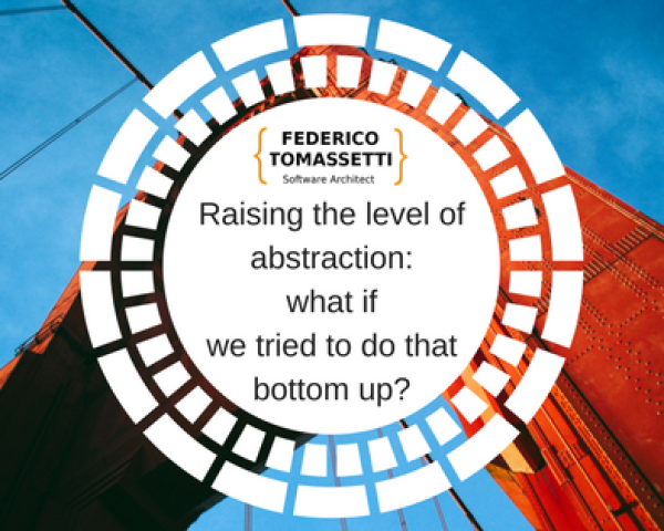 Raising the level of abstraction_ what if we tried to do that bottom up_