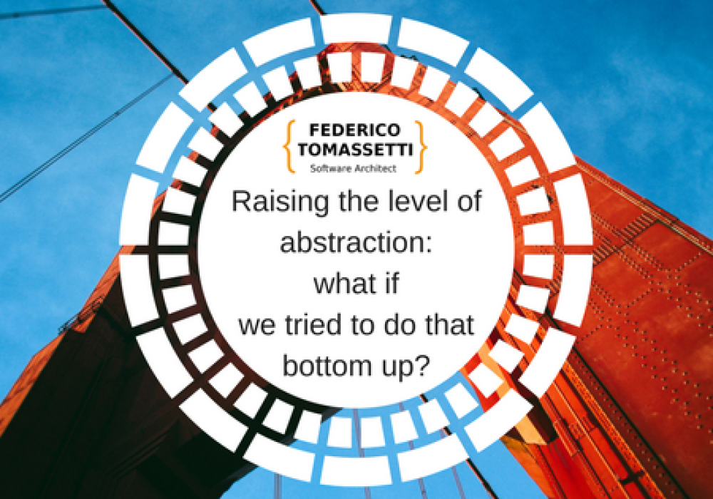 Raising the level of abstraction_ what if we tried to do that bottom up_