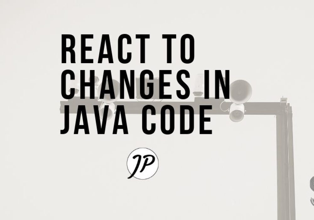 React to changes in Java code (1)