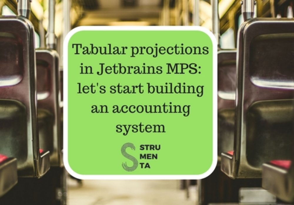 Tabular projections in Jetbrains MPS: let's start building an accounting system