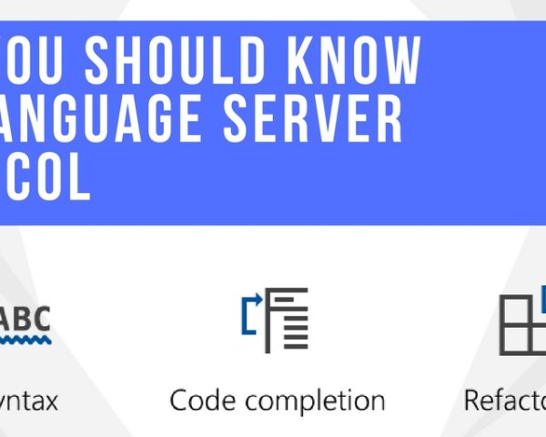 Why You Should Know the Language Server Protocol