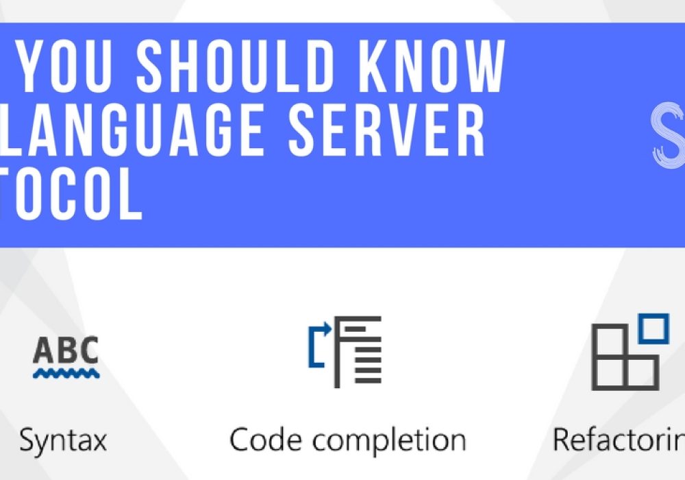 Why You Should Know the Language Server Protocol