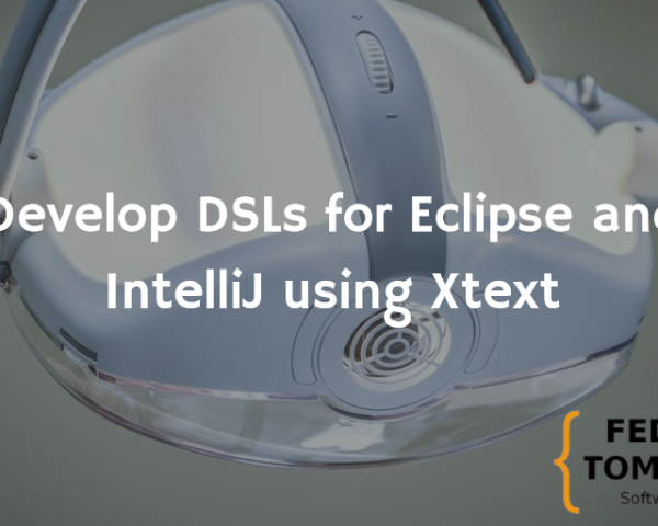 Develop DSLs for Eclipse and IntelliJ using Xtext